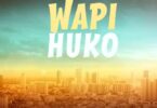 MP3 DOWNLOAD Nay Wamitego – Wapi Huko