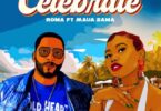 MP3 DOWNLOAD Roma Mkatoliki Ft Maua Sama – Celebrate