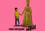 MP3 DOWNLOAD Young Dee Ft Mr. Simon – Mama