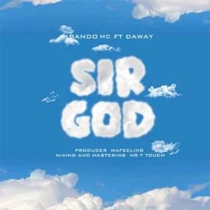 MP3 DOWNLOAD Bando Ft Daway - Sir God