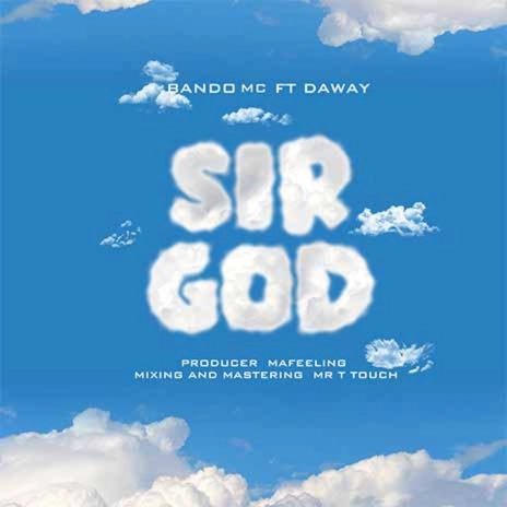 MP3 DOWNLOAD Bando Ft Daway - Sir God