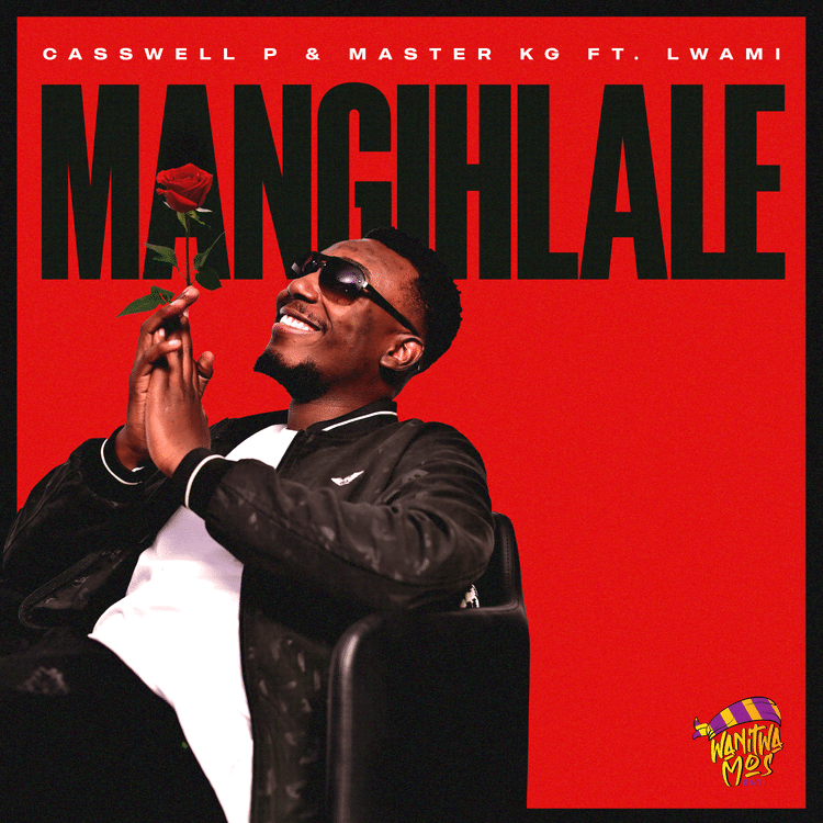 MP3 DOWNLOAD Casswell P & Master KG Ft Lwami - Mangihlale