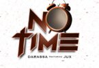 MP3 DOWNLOAD Darassa Ft Jux – No Time