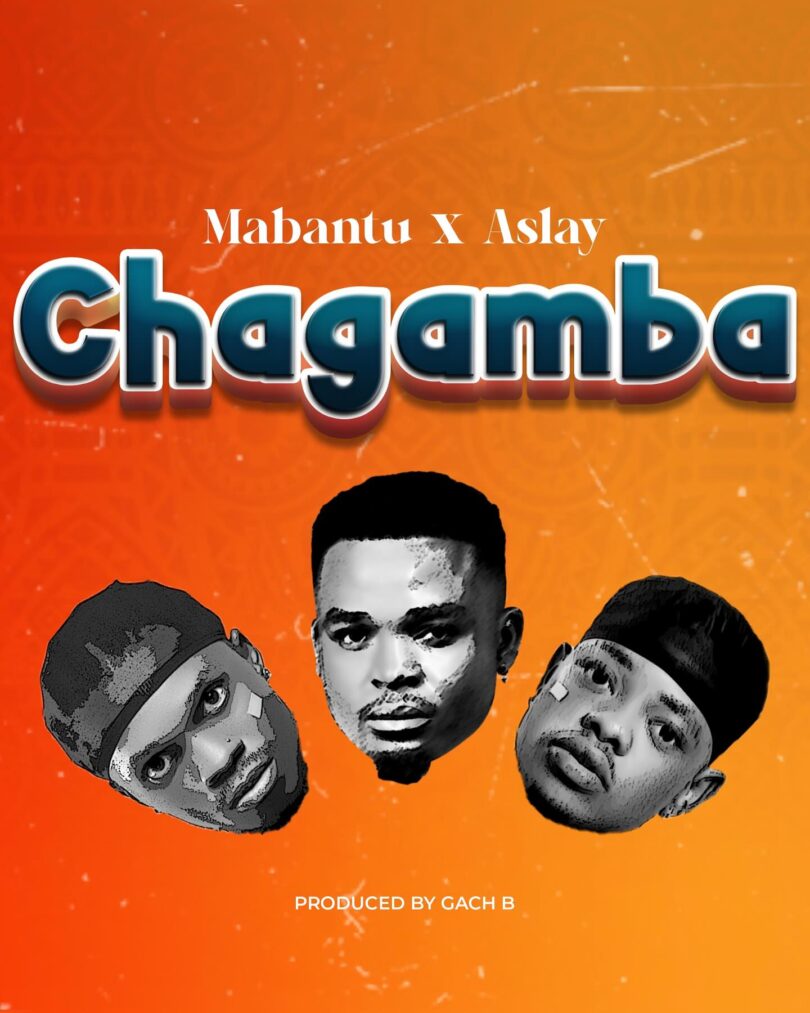 MP3 DOWNLOAD Mabantu Ft Aslay - Chagamba