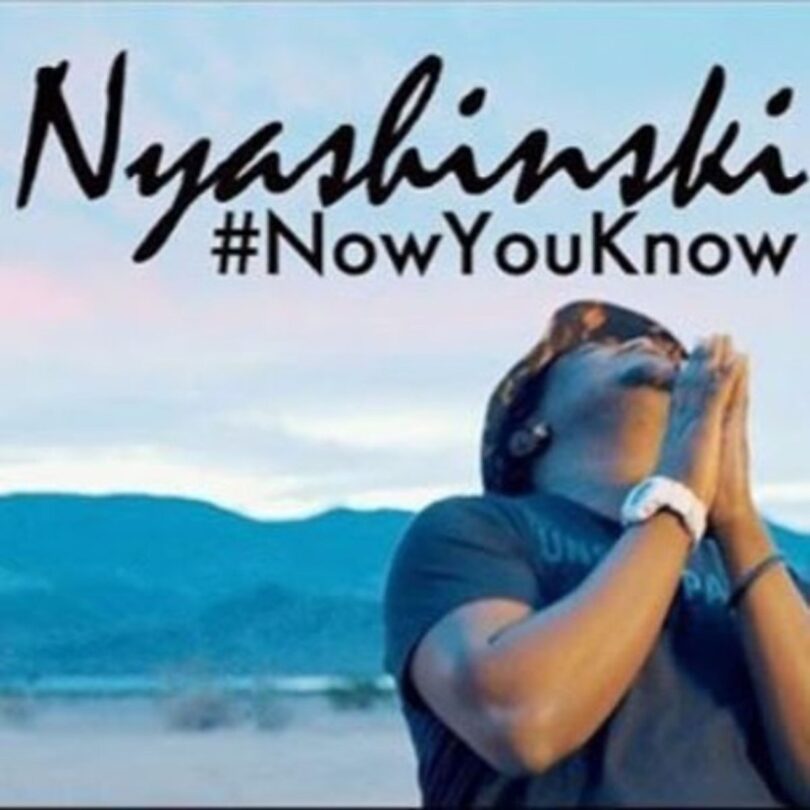 MP3 DOWNLOAD Nyashinski - Now You Know