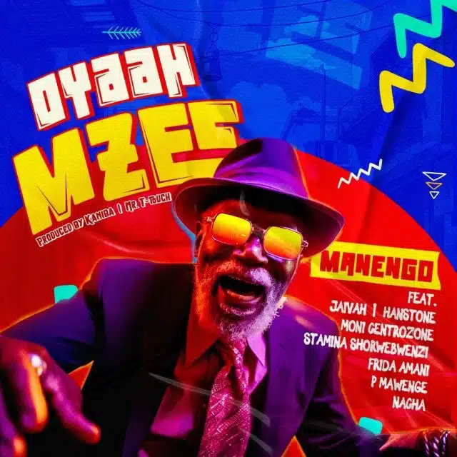 MP3 DOWNLOAD Manengo Ft Jaivah,Moni Centrozone, PMawenge, Nacha ,Stamina, Frida Aman - Oyah Mzee