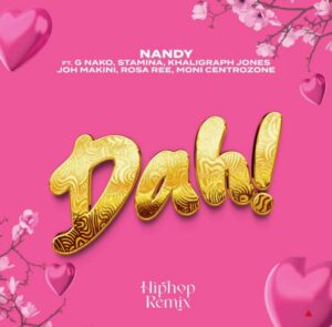 MP3 DOWNLOAD Nandy Ft G nako, Joh Makini, Rosa Ree, Khaligraph Jones, Moni & Stamina – Dah Remix