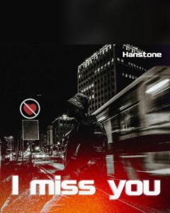 MP3 DOWNLOAD Hanstone - I Miss You