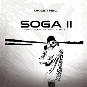 MP3 DOWNLOAD Mkizer HBC - Soga II