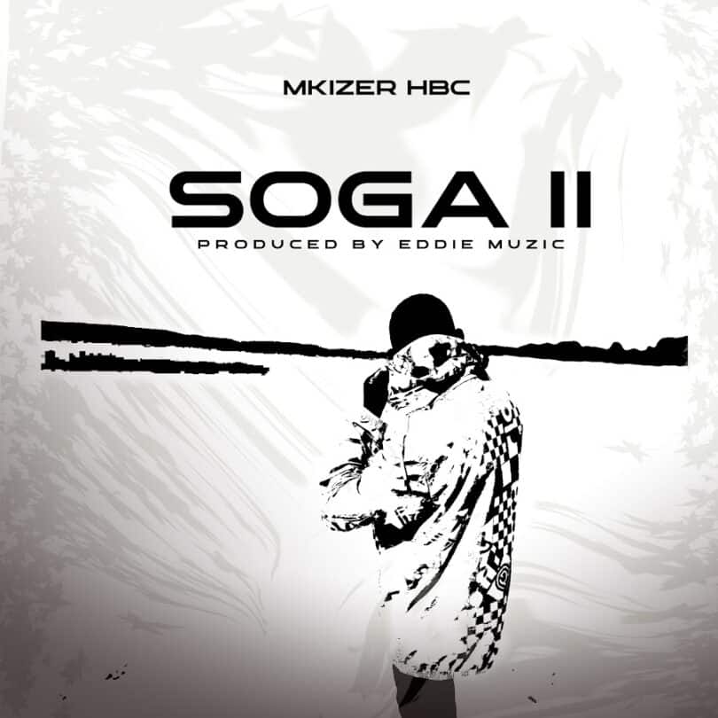 MP3 DOWNLOAD Mkizer HBC - Soga II