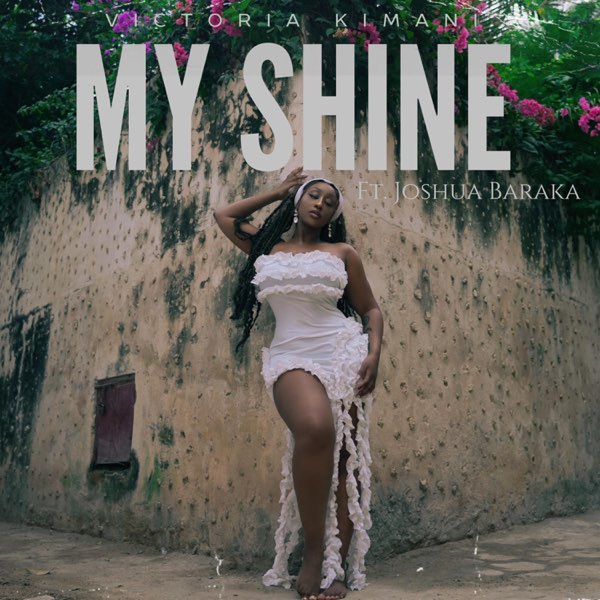 MP3 DOWNLOAD Victoria Kimani Ft Joshua Baraka - My Shine