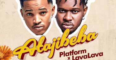 MP3 DOWNLOAD Platform Ft LavaLava - Atajibeba