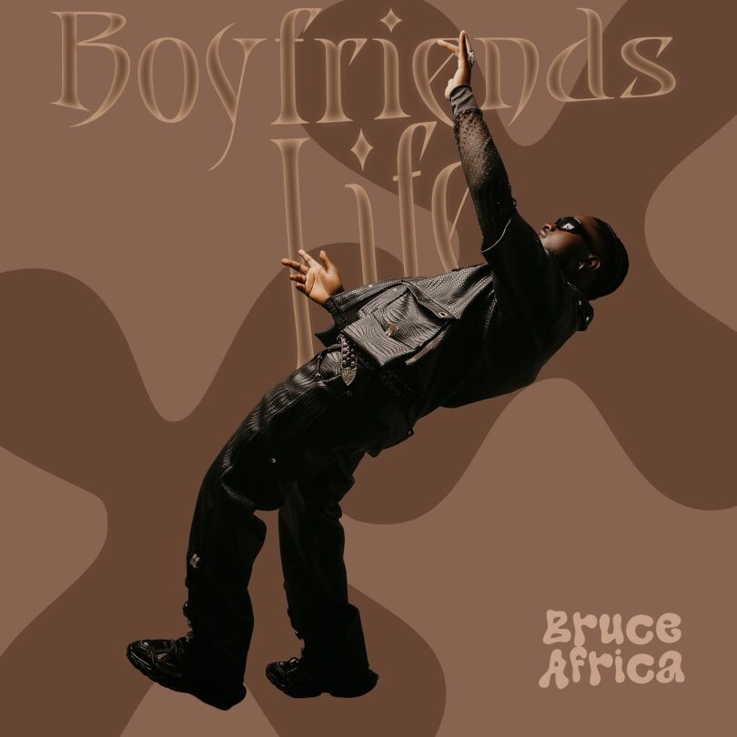 AUDIO Bruce Africa - Boyfriends Life Ep MP3 DOWNLOAD