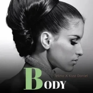 MP3 DOWNLOAD Tekno Ft Kizz Daniel - Body