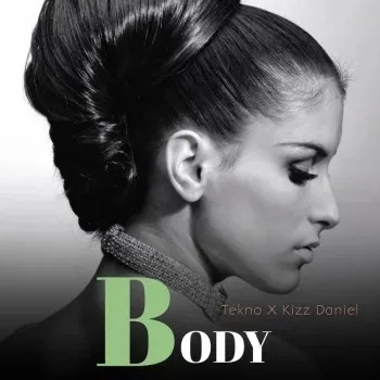 MP3 DOWNLOAD Tekno Ft Kizz Daniel - Body