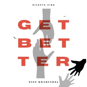 MP3 DOWNLOAD Dizasta Vina Ft Beno Mwampamba - Get Better