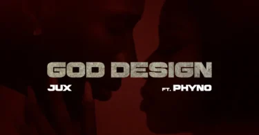MP3 DOWNLOAD Jux Ft Phyno - God Design