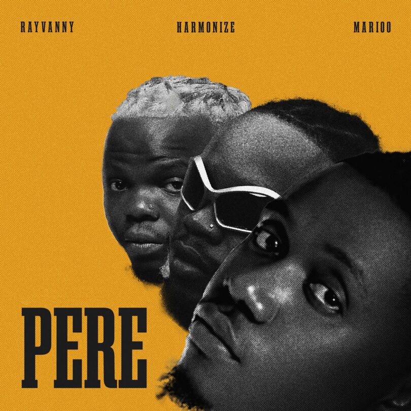 MP3 DOWNLOAD Rayvanny Ft Harmonize & Marioo – Pere