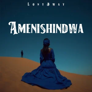 MP3 DOWNLOAD Lony Bway - Amenishindwa