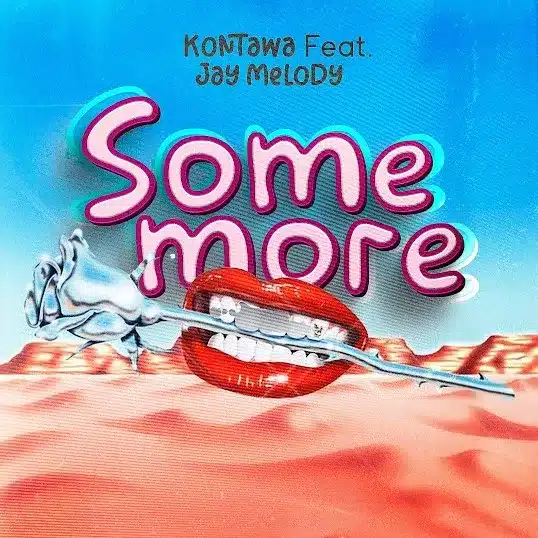 MP3 DOWNLOAD Kontawa Ft Jay Melody - Some More