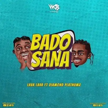 MP3 DOWNLOAD Lava Lava Ft Diamond Platnumz – Bado Sana