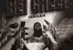 MP3 DOWNLOAD Ibraah – Bei Chee!