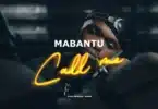MP3 DOWNLOAD Mabantu – Call Me