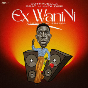 MP3 DOWNLOAD Dj Travella Ft Munta Dee - Ex wa Nini?