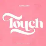 MP3 DOWNLOAD Rayvanny - Touch