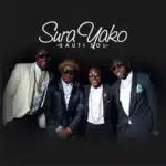 MP3 DOWNLOAD Sauti Sol - Sura Yako