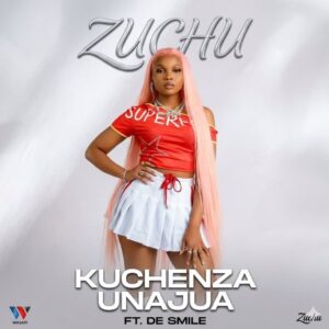 MP3 DOWNLOAD Zuchu Ft DeSmile - Kucheza Unajua